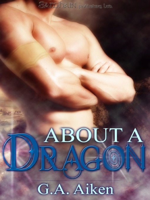 Title details for About a Dragon by G.A. Aiken - Wait list
